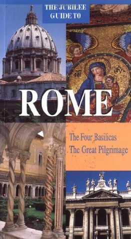 The Jubilee Guide to Rome: The Four Basilicas, the Great Pilgrimage (Paperback)