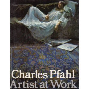 Charles Pfahl, Artist at Work (Hardcover)