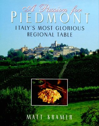 A Passion for Piedmont: Italy's Most Glorious Regional Table (Hardcover)