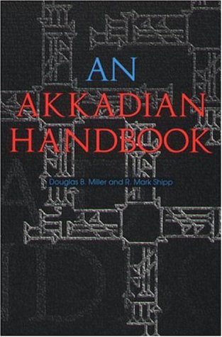 An Akkadian Handbook: Paradigms, Helps, Logograms and Sign Lists