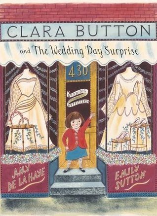 CLARA BUTTON AND THE WEDDING DAY SURPRISE (HARDBACK) /ANGLAIS