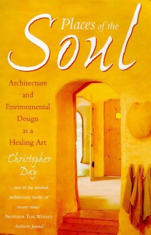 Places of the Soul: Architecture and Environmental Design as a Healing Art (Paperback)