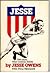 Jesse: A Spiritual Autobiography; The Man Who Outran Hitler