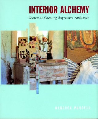 Interior Alchemy: Secrets to Creating Expressive Ambience (Hardcover)