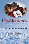 The Lance Mackey Story 1st edition by Lance Mackey (2010) Pap... by Lance Mackey