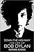 Down the Highway: The Life of Bob Dylan