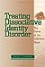 Treating Dissociative Identity Disorder: The Power of the Collective Heart