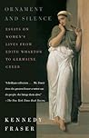 Ornament and Silence: Essays on Women's Lives From Edith Wharton to Germaine Greer Book cover for Ornament and Silence: Essays on Women's Lives From Edith Wharton to Germaine Greer