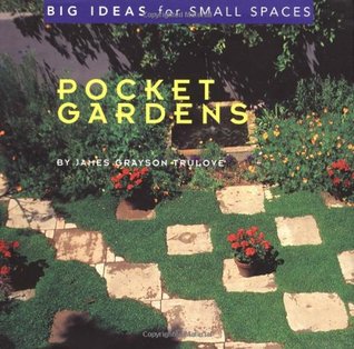 Pocket Gardens (Big Ideas for Small Spaces)