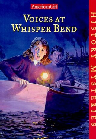 Voices at Whisper Bend (American Girl History Mysteries, #4)