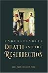Understanding Death and the Resurrection Understanding Death and the Resurrection