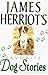 James Herriot's Favorite Dog Stories