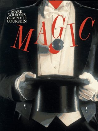 Mark Wilson's Complete Course in Magic (Hardcover)