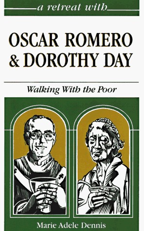 A Retreat With Oscar Romero and Dorothy Day: Walking With the Poor (Paperback)