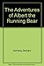 The Adventures of Albert the Running Bear
