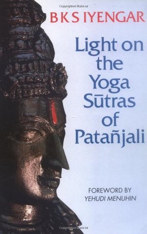 Light On The Yoga Sutras Of Patanjali By B K S Iyengar