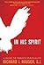 In His Spirit: A Guide to T...