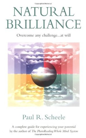 Natural Brilliance: Overcome Any Challenge...at Will