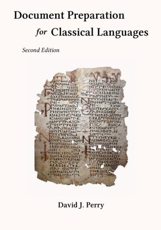 Document Preparation for Classical Languages: Latin, Greek, Biblical, Medieval (Paperback)