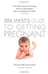 Zita West's Guide to Getting Pregnant Zita West's Guide to Getting Pregnant