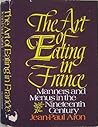 The Art of Eating in France: Manners and Menus in the Nineteenth Century