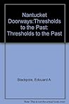 Nantucket Doorways: Thresholds to the Past