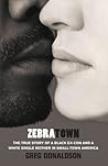 Zebratown: The True Story of a Black Ex-Con and a White Single Mother in Small-Town America Book cover for Zebratown: The True Story of a Black Ex-Con and a White Single Mother in Small-Town America