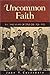 Uncommon Faith by John F. Coverdale