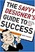 Savvy Designer's Guide To Success by Jeff Fisher Savvy Designer's Guide To Success by Jeff Fisher