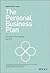 The Personal Business Plan:...