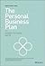 The Personal Business Plan: A Blueprint for Running Your Life