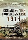 Breaking the Fortress Line 1914