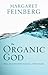The Organic God by Margaret Feinberg
