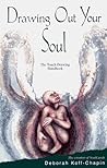 Drawing Out Your Soul: The Touch Drawing Handbook Drawing Out Your Soul: The Touch Drawing Handbook