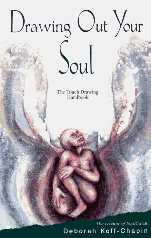 Drawing Out Your Soul: The Touch Drawing Handbook (Paperback)