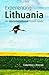 Experiencing Lithuania: An Unconventional Travel Guide