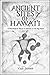Ancient Sites of Hawai'i : Archaeological Places of Interest on the Big Island