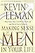 Making Sense Of The Men In Your Life What Makes Them Tick, What Ticks You Off, And How To Live In Harmony
