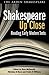 Shakespeare Up Close: Reading Early Modern Texts (Arden Shakespeare)