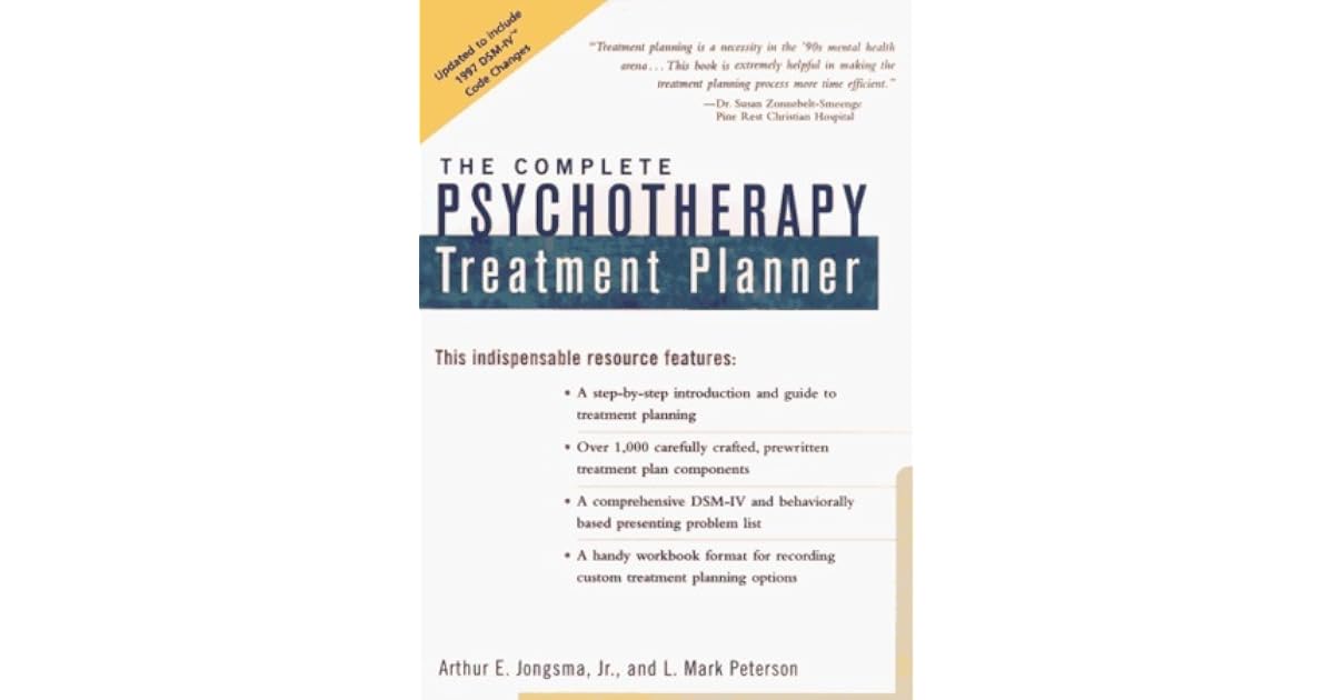 The complete psychotherapy treatment planner by arthur e jongsma jr 