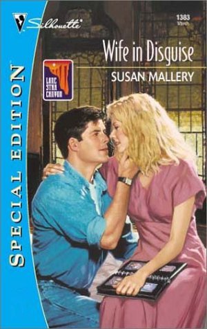 Wife In Disguise (Lone Star Canyon) (Silhouette Special Edition)