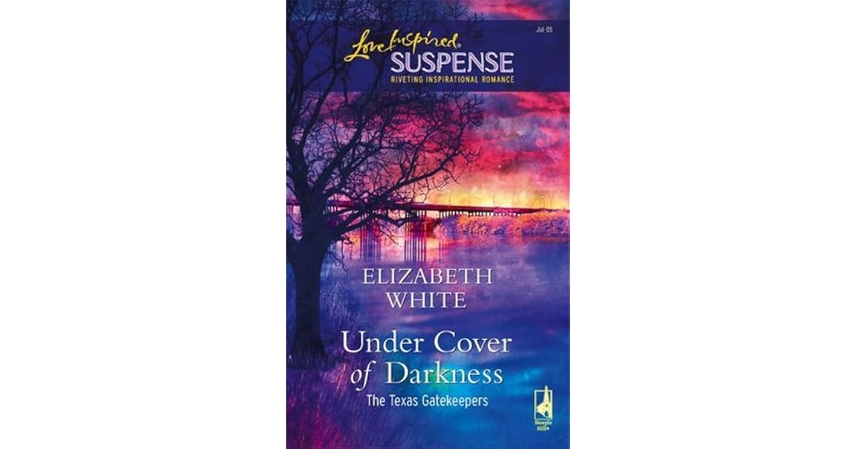 Under Cover of Darkness by Elizabeth White