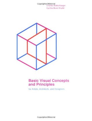 Basic Visual Concepts And Principles For Artists, Architects And Designers (Paperback)