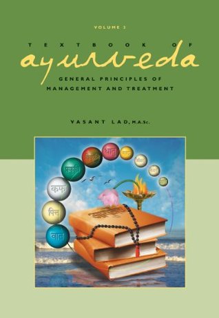 Textbook of Ayurveda, Volume Three: General Principles of Management and Treatment (Hardcover)