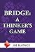 Bridge: A Thinker's Game