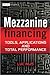 Mezzanine Financing: Tools, Applications and Total Performance (The Wiley Finance Series)