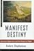 Manifest Destiny: American Expansionism and the Empire of Right (Critical Issue)