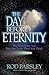 The Day Before Eternity: The End of the Age May Be Closer Than You Think