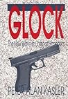 Glock: The New Wave in Combat Handguns Glock: The New Wave in Combat Handguns