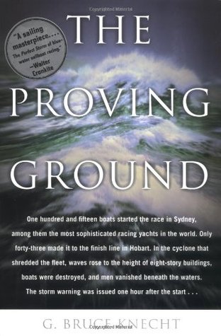 The Proving Ground : The Inside Story of the 1998 Sydney to Hobart Race (Hardcover)